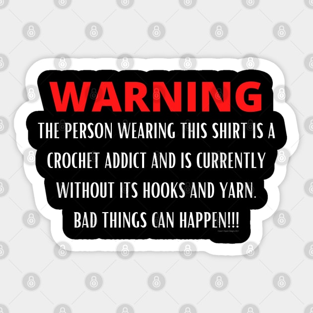 Warning - Crochet Addict Sticker by Desert Hippie Designs